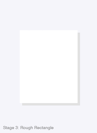 Stage 3: Rough Rectangle